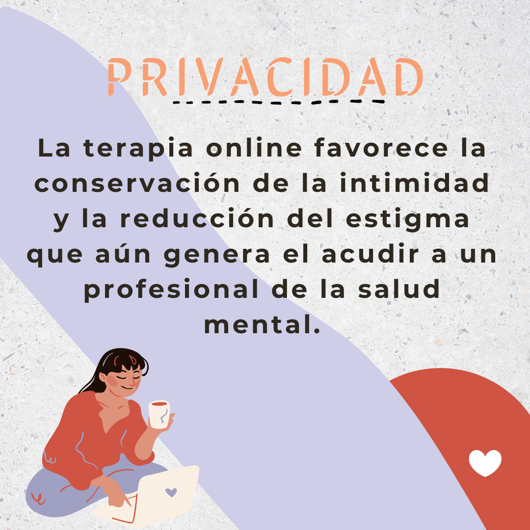 La terapia online asegura la privacidad y la intimidad del paciente.